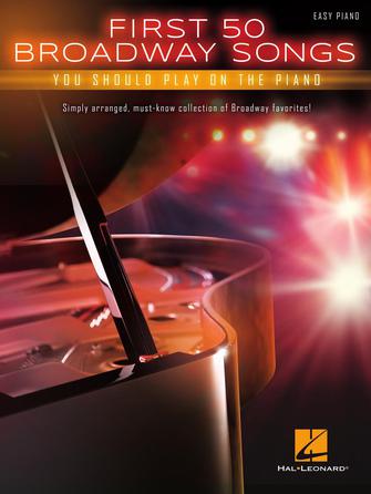First 50 Broadway Songs You Should Play on the Piano - Easy Piano